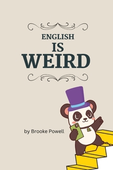 Paperback English Is Weird: strange and weird facts about the English language Book