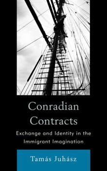 Hardcover Conradian Contracts: Exchange and Identity in the Immigrant Imagination Book