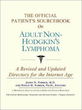 Paperback The Official Patient's Sourcebook on Adult Non-Hodgkin's Lymphoma: A Revised and Updated Directory for the Internet Age Book