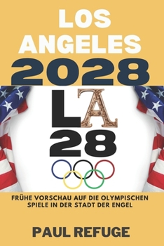 Paperback Los Angeles 2028: Frühe Vorschau auf die Olympischen Spiele in der Stadt der Engel [German] Book