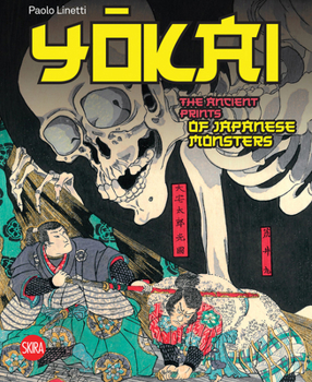 Hardcover Yokai: The Ancient Prints of Japanese Monsters Book