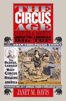 Paperback The Circus Age: Culture and Society under the American Big Top Book