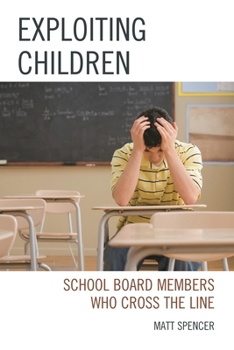 Paperback Exploiting Children: School Board Members Who Cross The Line Book