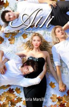 Aili Destini di Tenebra - Book #2 of the Aili