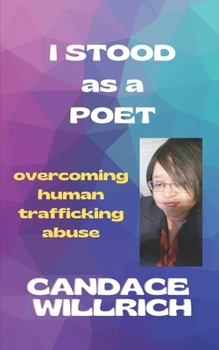 Paperback I Stood as a Poet: Overcoming Human Trafficking Abuse Book