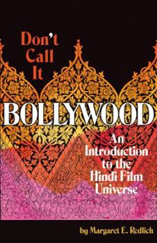 Paperback Don't Call It Bollywood: An Introduction to the Hindi Film Universe Book