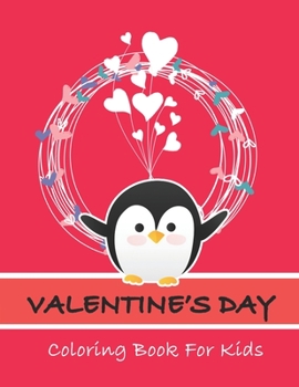 Paperback Valentine's Day coloring book for kids: A Fun Valentine's Day Coloring Book (Hearts, Animals, Flowers, Trees, Valentine's Day and More Cute Designs) Book