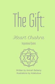 Paperback The Gift: Heart Chakra Inspirational Quotes Book