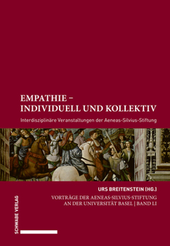 Empathie - Individuell Und Kollektiv: Interdisziplinare Veranstaltungen Der Aeneas-Silvius-Stiftung