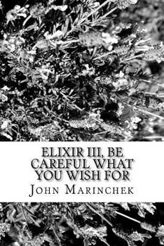 Paperback Elixir III, Be Care What You Wish For Book