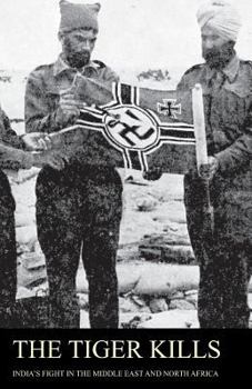 Paperback The Tiger Kills India's Fight in the Middle East & North Africa Book