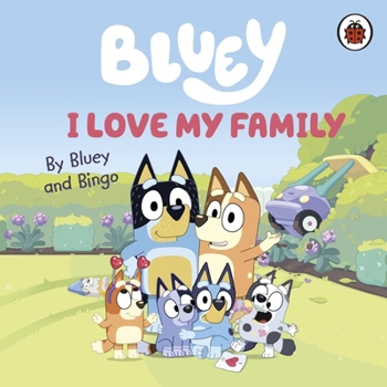 Paperback Bluey: I Love My Family Book