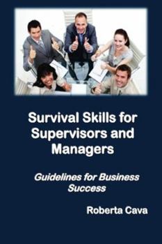Paperback Survival Skills for Supervisors and Managers: Guidelines for Business Success Book