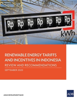 Paperback Renewable Energy Tariffs and Incentives in Indonesia: Review and Recommendations Book
