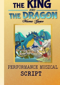 Paperback The King and the Dragon - Performance Musical Script Book