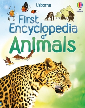 The Usborne First Encyclopedia of Animals