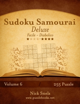 Paperback Sudoku Samurai Deluxe - Da Facile a Diabolico - Volume 6 - 255 Puzzle [Italian] Book