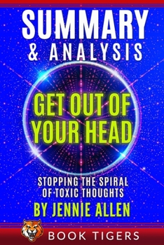Paperback Summary and Analysis of Get Out of Your Head: Stopping the Spiral of Toxic Thoughts Book