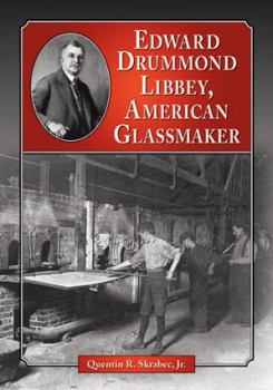 Paperback Edward Drummond Libbey, American Glassmaker Book