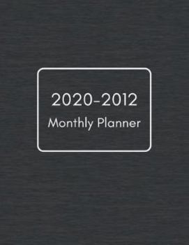 2020-2012 Monthly Planner: Three Year Planner, Monthly Agenda, Appointment Log Book, Idea Gift for Christmas Festival, Diary Organizer With Calendar ... Notebook Size 8.5"x11", Black Gray Cover