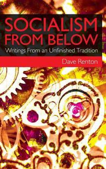 Paperback Socialism from Below: Writings from an Unfinished Tradition Book