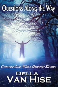 Paperback Questions Along the Way: Conversations With a Quantum Shaman Book