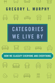 Paperback Categories We Live by: How We Classify Everyone and Everything Book