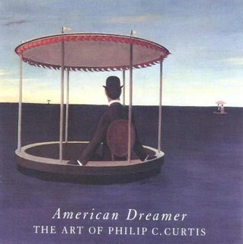 Hardcover American Dreamer: The Art of Philip C. Curtis Book