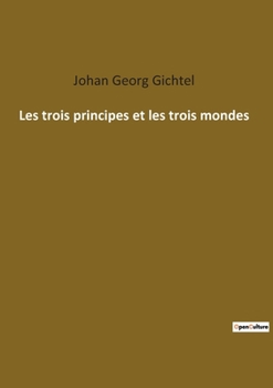 Paperback Les trois principes et les trois mondes [French] Book