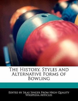 The History, Styles and Alternative Forms of Bowling