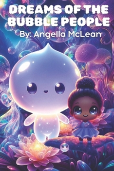 Dreams of The Bubble People (The Bubble People and Bubble World)