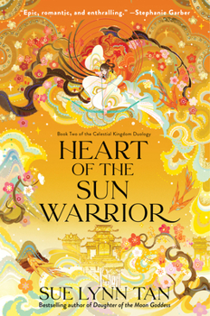 Heart of the Sun Warrior - Book #2 of the Celestial Kingdom Duology