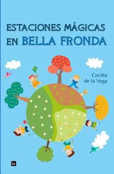 Estaciones M�gicas En Bella Fronda