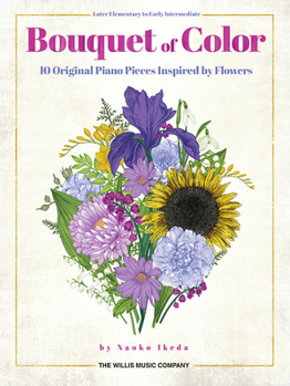 Paperback Bouquet of Color: 10 Original Piano Pieces Inspired by Flowers Book