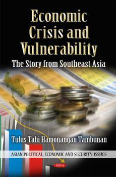 Hardcover Economic Crisis and Vulnerability: The Story from Southeast Asia (Asian Political, Economic and Security Issues) Book