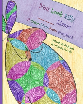 Paperback You Look Silly, ______ Llama: A Color-Your-Own Storybook Book