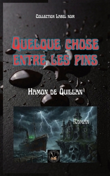 Quelque chose entre les pins (Collection Label Noir) (French Edition)