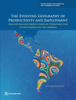 Productivity through a Territorial Lens: Leveraging Spatial Development for Accelerated Economic Growth in Latin America and the Caribbean (Latin American and Caribbean Studies Series)