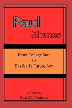 PAUL SKENES: From College Star to Baseball's Future Ace