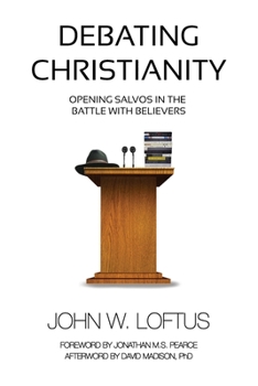 Paperback Debating Christianity: Opening Salvos in the Battle with Believers Book