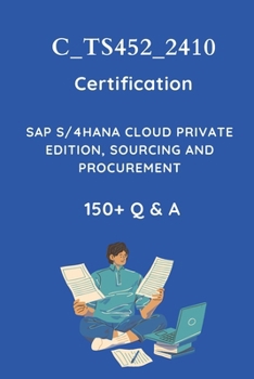 Paperback C_TS452_2410 Sourcing and Procurement Certification Practice Question Set: SAP MM S/4HANA Certification Assessment Test Book
