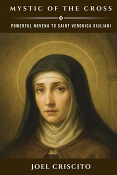 Paperback Mystic of the Cross: Powerful Novena to Saint Veronica Giuliani Book