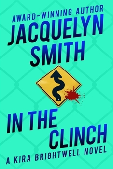In the Clinch: A Kira Brightwell Novel