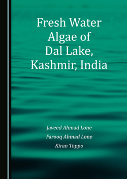 Hardcover Fresh Water Algae of Dal Lake, Kashmir, India Book