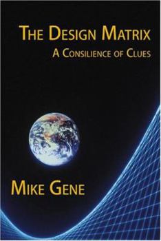 Paperback The Design Matrix: A Consilience of Clues Book