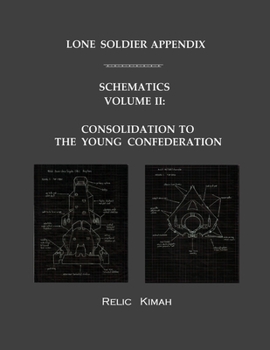 Paperback Lone Soldier Appendix: Schematics Volume II: Consolidation to the Young Confederation Book