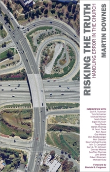 Paperback Risking the Truth: Interviews on Handling Truth and Error in the Church Book