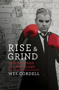 Paperback Rise & Grind: And Give God All the Glory Book