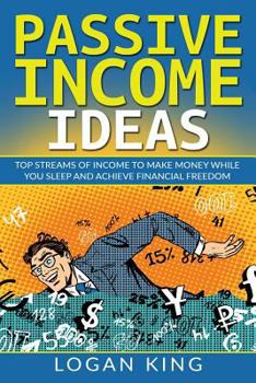 Paperback Passive Income Ideas: Top Streams Of Income To Make Money While You Sleep And Achieve Financial Freedom Book