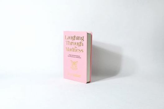 Laughing Through the Madness: A Mother’s 365-Day Survival Journal – The Unfiltered Journey of Motherhood